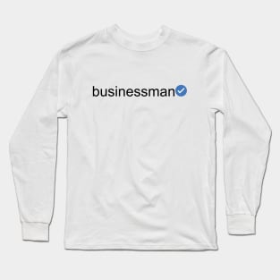 Verified Businessman (Black Text) Long Sleeve T-Shirt